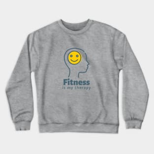 Fitness is my therapy Crewneck Sweatshirt